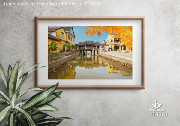 Tranh Trang Trí Phong Cảnh: “Chiếc Cầu Phố Hội An” TT-1320.